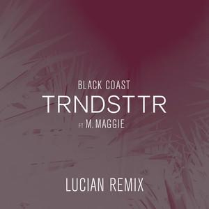 Trndsttr (Lucian Remix) [feat. M. Maggie] (feat. M. Maggie) cover artwork